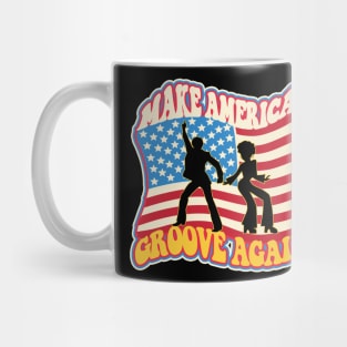 Make America Groove Again T Shirt 1970s Disco Dancers Mug